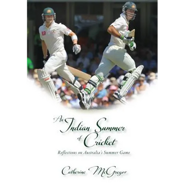 An Indian Summer of Cricket: Reflections on Australia's Summer Game