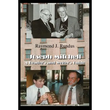 Joseph Mitchell: A Reader's and Writer's Guide
