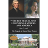 The Secret Sexual Sins of the Founding Fathers and America: The Tragedy of Abused Slave Women