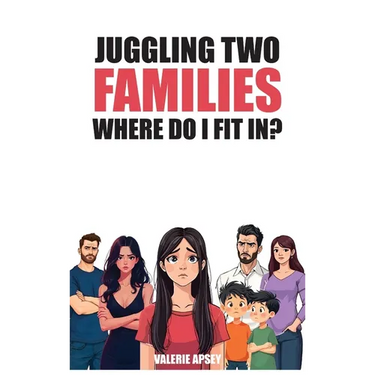Juggling Two Families Where do I fit in?