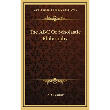 The ABC Of Scholastic Philosophy