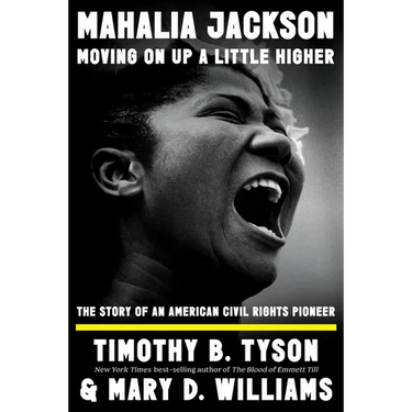 Mahalia Jackson, Moving on Up a Little Higher: The Story of an American Civil Rights Pioneer