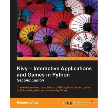 Kivy - Interactive Applications and Games in Python second edition