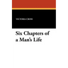 Six Chapters of a Man's Life