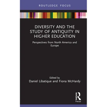 Diversity and the Study of Antiquity in Higher Education: Perspectives from North America and Europe
