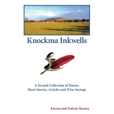 Knockma Inckwell: A Second Collection of Poems, Short Stories, Articles and Wise Sayings