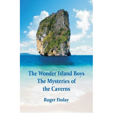 The Wonder Island Boys: The Mysteries of the Caverns