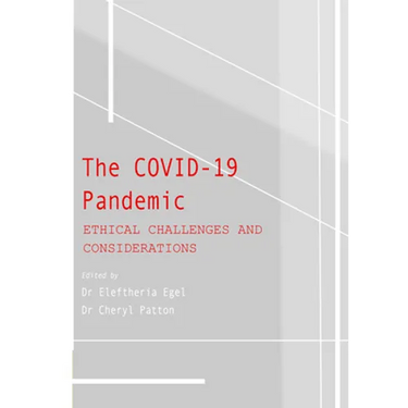 The Covid-19 Pandemic: Ethical Challenges and Considerations