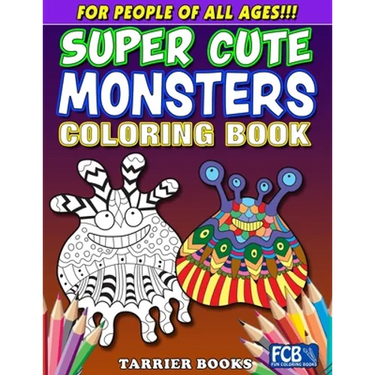 Super Cute Monsters Coloring Book: For People Of All Ages!!!