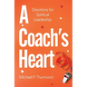 A Coach's Heart: Devotions for Spiritual Leadership