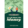 It's All About The Money