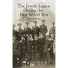 The Jewish Legion During the First World War