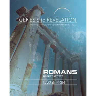 Genesis to Revelation: Romans Participant Book: A Comprehensive Verse-By-Verse Exploration of the Bible