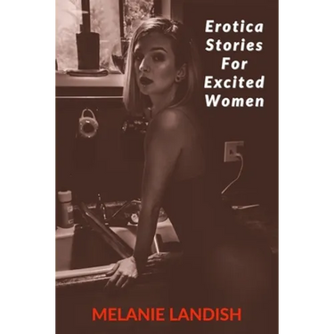 Erotica Stories For Excited Women: Adult Collection Stories of Forbidden Desires