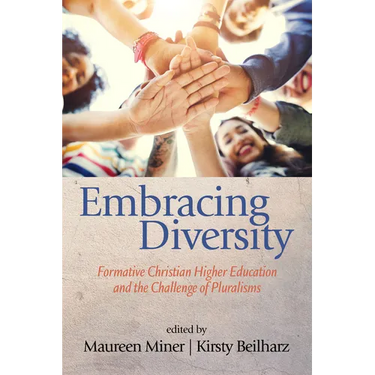 Embracing Diversity: Formative Christian Higher Education and the Challenge of Pluralisms