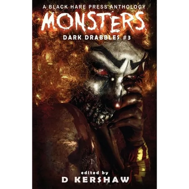Monsters: A Horror Microfiction Anthology
