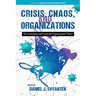 Crisis, Chaos, and Organizations: The Coronavirus and Lessons for Organizational Theory