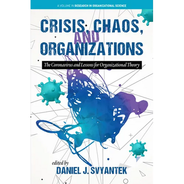 Crisis, Chaos, and Organizations: The Coronavirus and Lessons for Organizational Theory