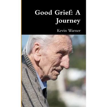 Good Grief: A Journey
