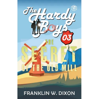 Hardy Boys 03: The Secret of the Old Mill (The Hardy Boys)