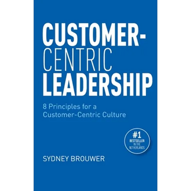 Customer-Centric Leadership: 8 Principles for a Customer-Centric Culture