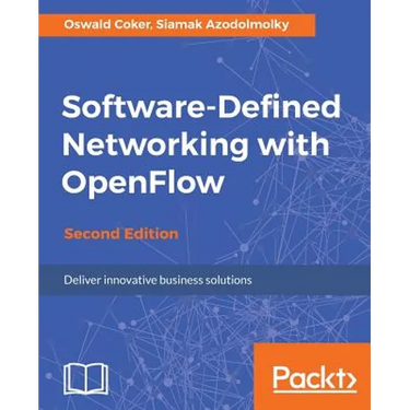 Software-Defined Networking with OpenFlow - Second Edition