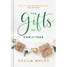 The Gifts of Christmas: 25 Joy-Filled Devotions for Advent