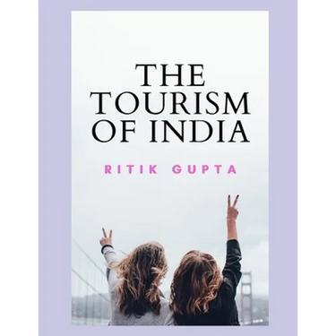 The Tourism Of India Ritik Gupta