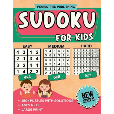 Sudoku for Kids: Beginner Sudoku Puzzle Book for Children with 4x4, 6x6, 9x9 Grids Levels - Easy, Medium, Hard For Ages 6-12 Large Print New Arrival