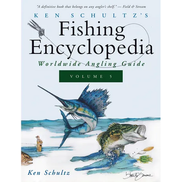 Ken Schultz's Fishing Encyclopedia Volume 5: Worldwide Angling Guide
