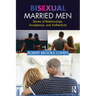 Bisexual Married Men: Stories of Relationships, Acceptance, and Authenticity