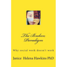 The Broken Paradigm: Why social work doesn't work