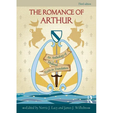 The Romance of Arthur: An Anthology of Medieval Texts in Translation