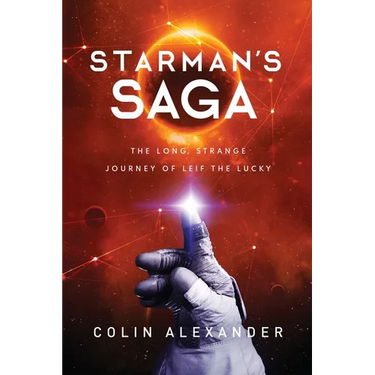 Starman's Saga: The Long, Strange Journey of Leif the Lucky