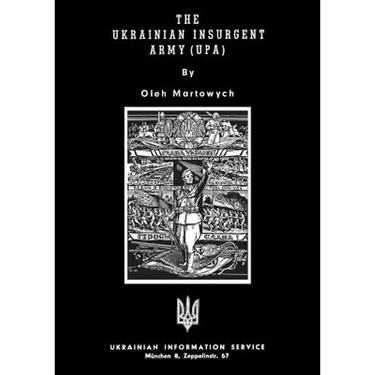 The Ukrainian Insurgent Army (Upa)