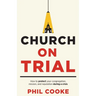 Church on Trial: How to protect your congregation, mission, and reputation during a crisis