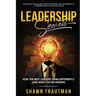 Leadership Secrets: How the Best Leaders Think Differently (And What You're Missing)