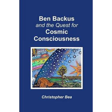 Ben Backus and the Quest for Cosmic Consciousness