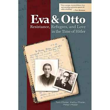 Eva and Otto: Resistance, Refugees, and Love in the Time of Hitler
