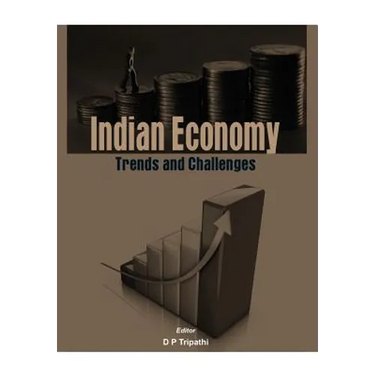 Indian Economy: Trends and Challenges