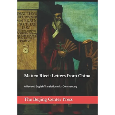Matteo Ricci: Letters from China: A Revised English Translation with Commentary