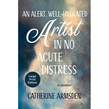 An Alert, Well-Hydrated Artist in No Acute Distress