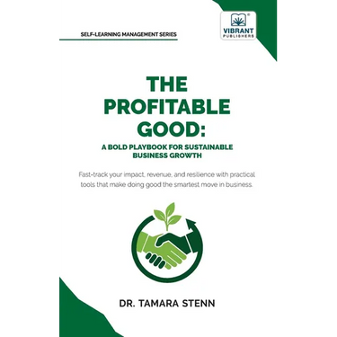 The Profitable Good: A Bold Playbook for Sustainable Business Growth