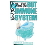 Heal the Gut, Heal the Immune System