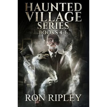 Haunted Village Series Books 4 - 6: Supernatural Horror with Scary Ghosts & Haunted Houses