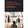 Manifesta, Art, Society and Politics: Creating a New Europe through Contemporary Art