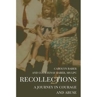 Recollections: A Journey of Courage and Abuse
