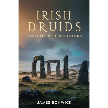 Irish Druids And Old Irish Religions