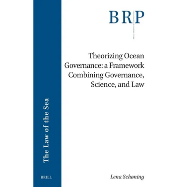 Theorizing Ocean Governance: A Framework Combining Governance, Science, and Law