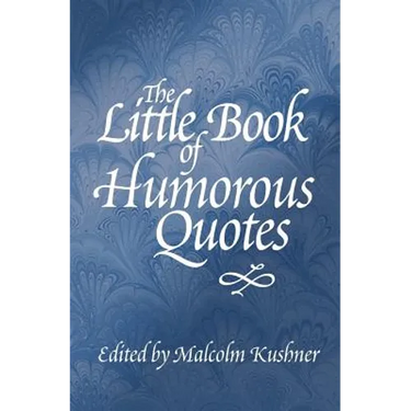 The Little Book of Humorous Quotes